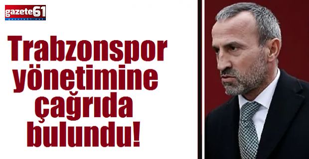 Hacıkerimoğlu'ndan Trabzonspor yönetimine çağrı!