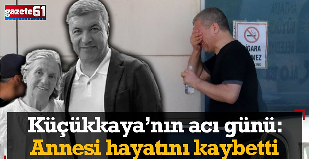 İsmail Küçükkaya'nın annesi, tatil için gittiği Antalya'da hayatını kaybetti