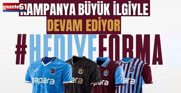Hediye forma kampanyası büyük ilgiyle devam ediyor