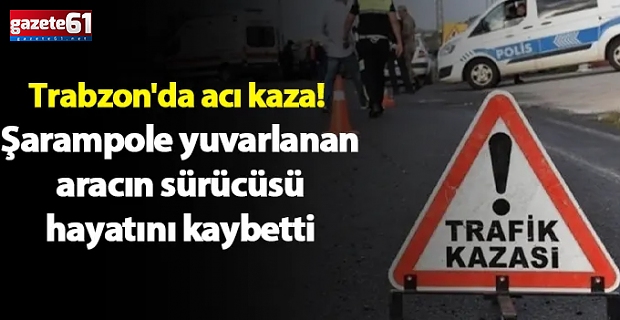 Trabzon'da acı kaza!