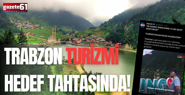 TRABZON TURİZMİ HEDEF TAHTASINDA!
