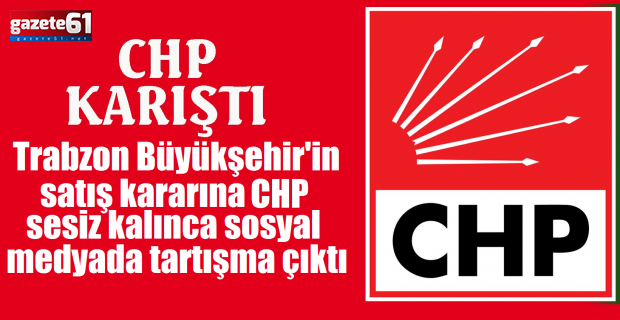 Trabzon'da CHP karıştı!