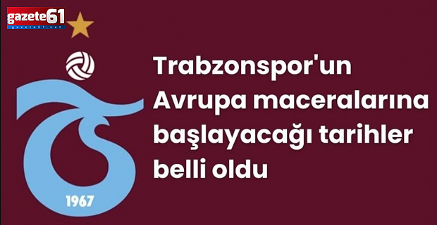 Trabzonspor'un Avrupa maçı ne zaman?