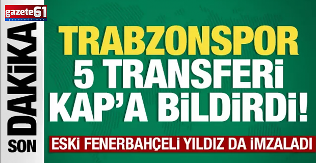 Trabzonspor 5 transferi birden açıkladı!