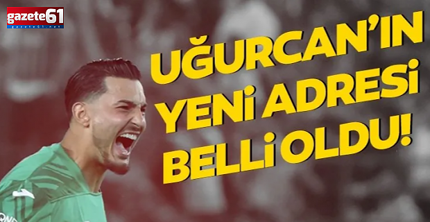  Uğurcan Çakır'ın yeni takımı belli oldu! İşte bonservis bedeli...