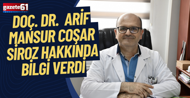 Doç. Dr.  Arif Mansur Coşar Siroz hakkında bilgi verdi