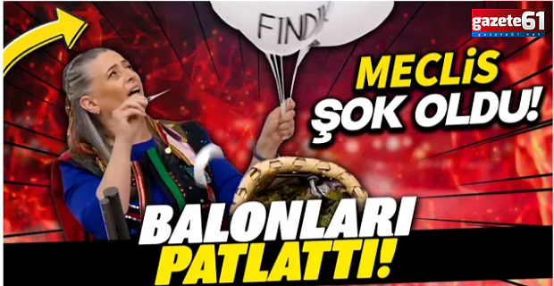Trabzon Milletvekili TBMM kürsüsünde balon patlattı