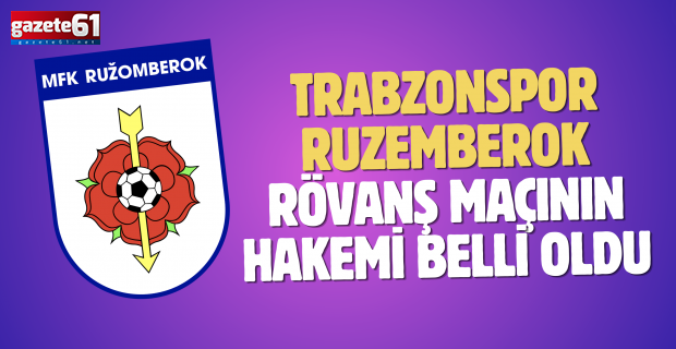 Trabzonspor Ruzemberok rövanş maçının hakemi belli oldu