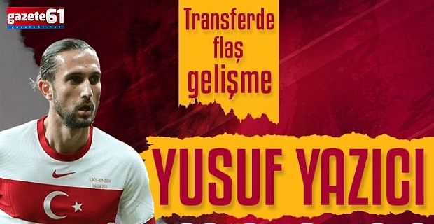  Yusuf Yazıcı Galatasaray'a çok yakın!