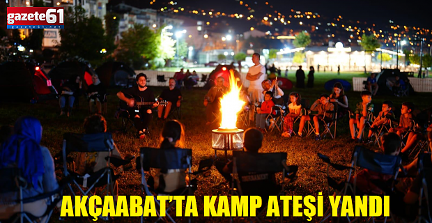 AKÇAABAT’TA KAMP ATEŞİ YANDI