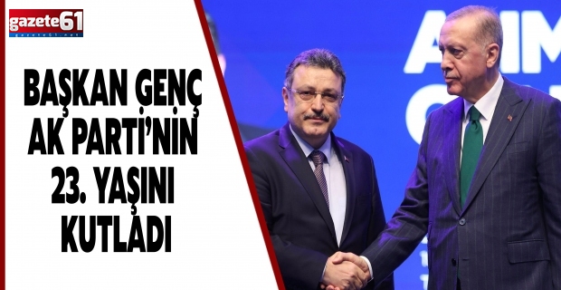 BAŞKAN GENÇ AK PARTİ’NİN 23. YAŞINI KUTLADI