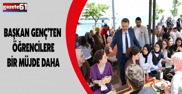 BAŞKAN GENÇ’TEN ÖĞRENCİLERE BİR MÜJDE DAHA