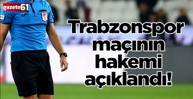 Eyüpspor - Trabzonspor maçının hakemi açıklandı