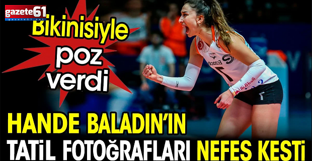 Hande Baladın'ın tatil fotoğrafları nefes kesti