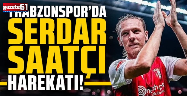 Trabzonspor'da Serdar Saatçı sesleri!