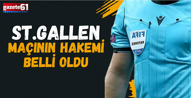 Trabzonspor - St. Gallen maçının hakemi belli oldu