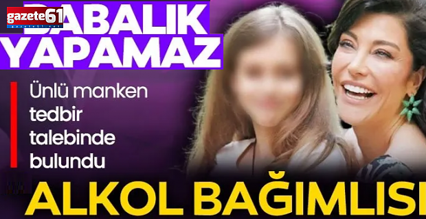 'Efe alkol bağımlısı babalık yapamaz’