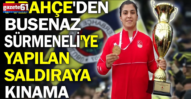 Fenerbahçe'den Busenaz Sürmeneli'ye yapılan saldırıya kınama
