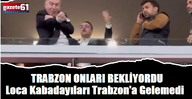 Loca Kabadayıları Trabzon'a Gelemedi