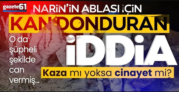Narin'in engelli ablası için kan donduran iddia!
