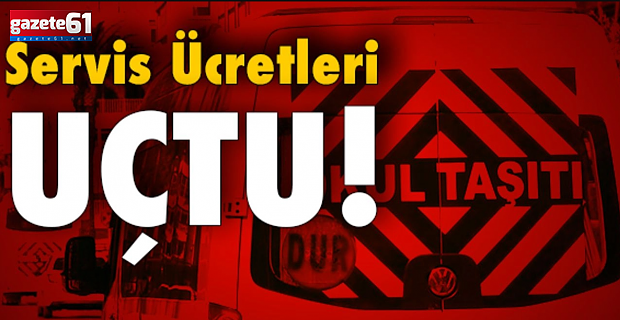 Trabzon'da 2024 - 2025 Yılı Servis Ücretleri belli oldu!