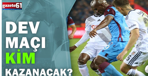 Trabzonspor-Beşiktaş maçı ne olur?