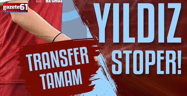 Yıldız Stoper Trabzonspor'da!
