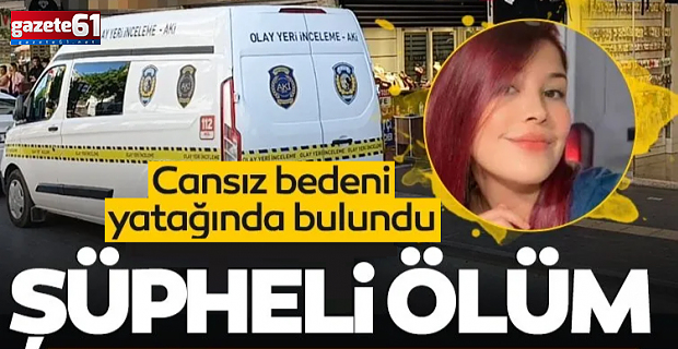Güzellik uzmanı Zehra Gün, evinde ölü bulundu