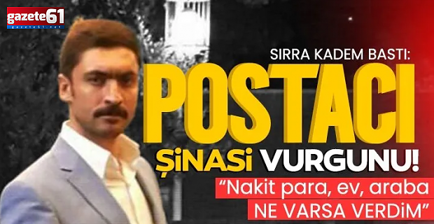 Postacı Şinasi vurgununda 270 yıl hapis istemi!