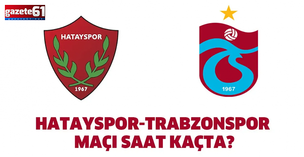 Hatayspor - Trabzonspor maçı ne zaman?