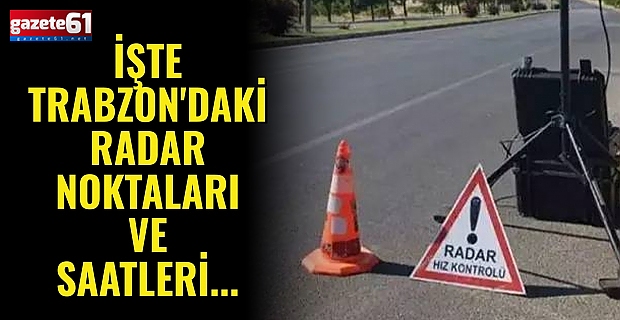 Trabzon’da Bugün Hangi Yollarda Radar Var?