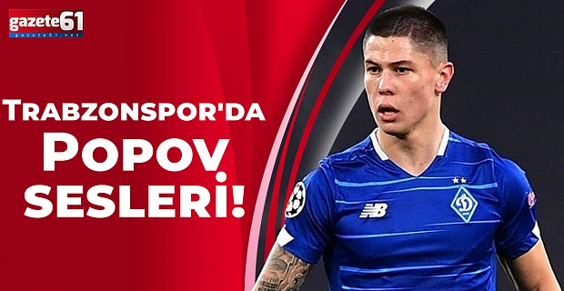 Trabzonspor'da Popov sesleri!