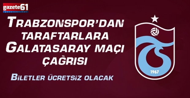Trabzonspor'dan taraftarlara Galatasaray maçı çağrısı! Biletler ücretsiz olacak