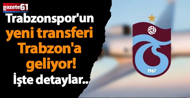 Yeni transfer Trabzon'a geliyor