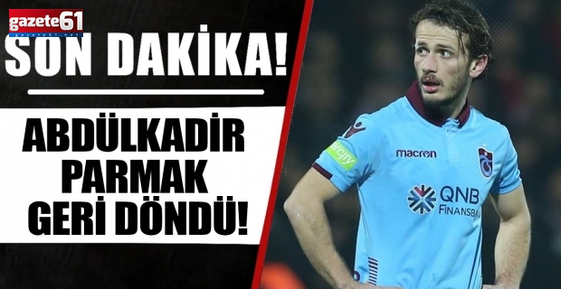 Abdülkadir Parmak geri döndü!