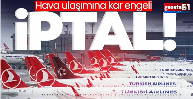  İstanbul kalkış ve varışlı bazı seferler iptal edildi