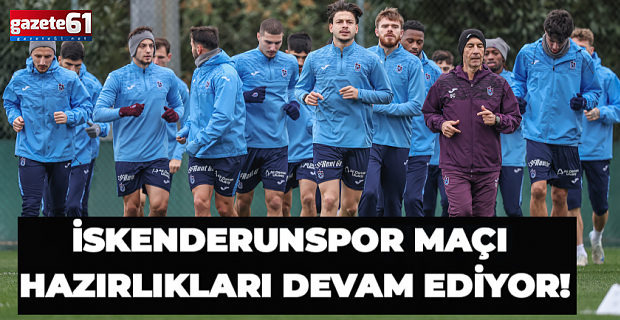 Trabzonspor’da İskenderunspor maçı hazırlıkları sürüyor