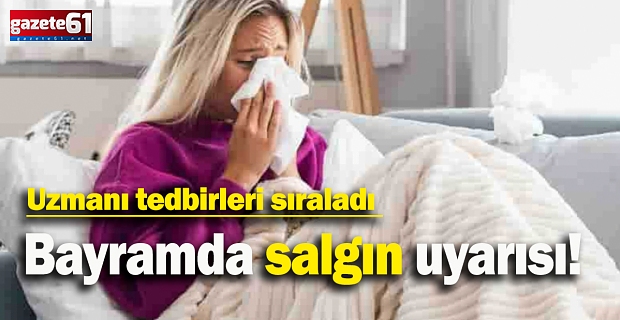 SALGIN UYARISI!