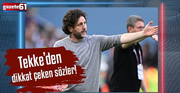 Fatih Tekke'den maç sonu flaş sözler!