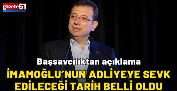 İmamoğlu'nun adliyeye ne zaman sevk edileceği belli oldu!