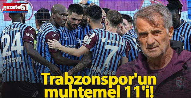 Trabzonspor seri peşinde! İşte Güneş'in Atakaş Hatayspor maçı muhtemel 11'i