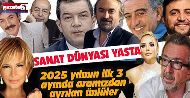 2025 yılının acı kayıpları