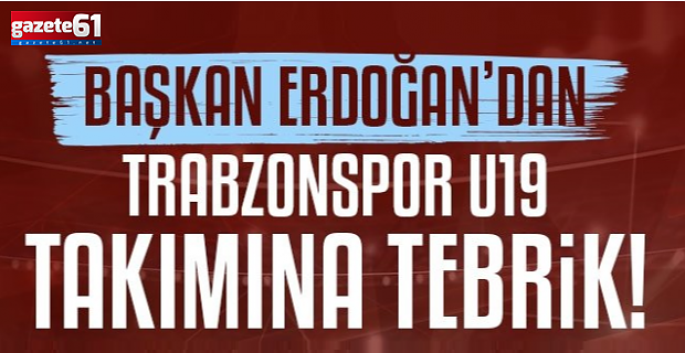 Cumhurbaşkanı Erdoğan'dan Trabzonspor'un gençleri aradı