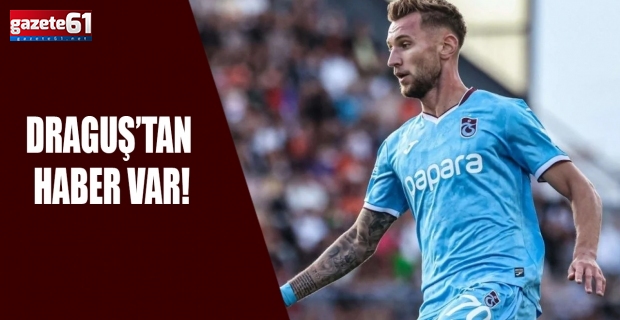 Draguş’tan Haber Var!