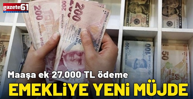 Emekliye Müjde...12.000 + 15.000 ek ödeme yapılacak