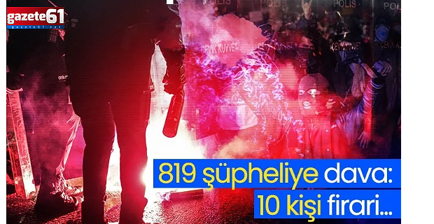 Sokak provokasyonlarına 20 ayrı soruşturma! 819 şüpheli için iddianame