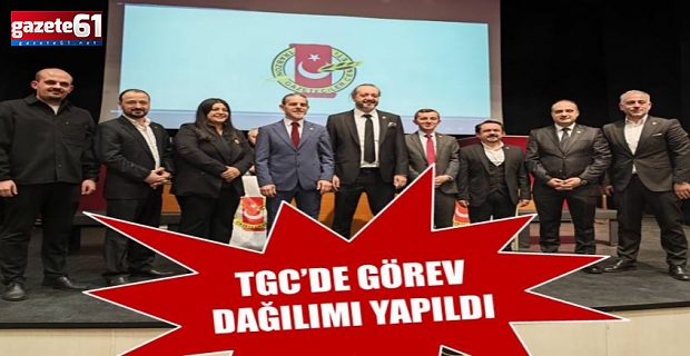 TGC’de görev dağılımı yapıldı