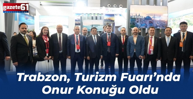 Trabzon, Turizm Fuarı’nda Onur Konuğu Oldu