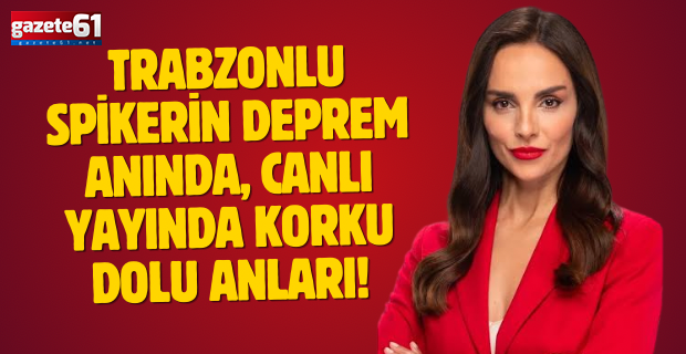 Trabzonlu spikerin deprem anında, canlı yayında korku dolu anları!