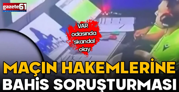 VAR odasında skandal olay! Maçın hakemleri bahis oynarken görüntülendi